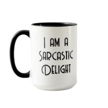 Tasse Citation Drôle Je suis un Délice Sarcastique