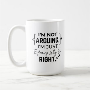 Tasse Classique 15 oz Argument Amusant à Droite