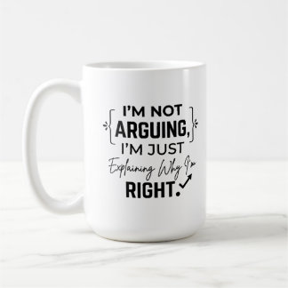Tasse Classique 15 oz Argument Amusant à Droite