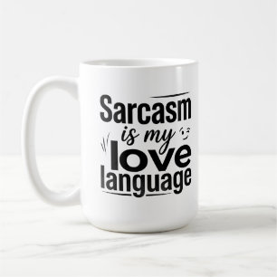 Tasse Classique 15 oz Langage Citations Sarcasme