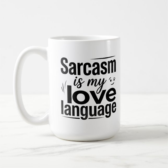 Tasse Classique 15 oz Langage Citations Sarcasme (Gauche)