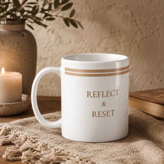 Tasse classique de réinitialisation neutre, 11 oz (Reflect and reset with every sip in soft beige and white minimalist lettering)