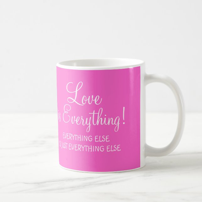 Tasse classique Love is Everything (Droite)