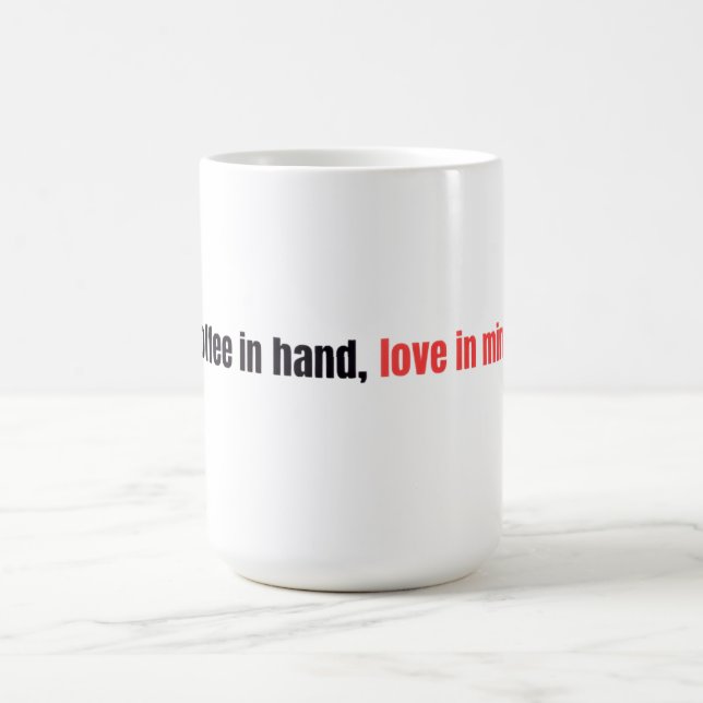 Tasse Coffee Mind – « Café en main, amour en tête. (Centre)