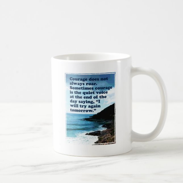 Tasse Courage Ne Rugit Pas Toujours (Droite)