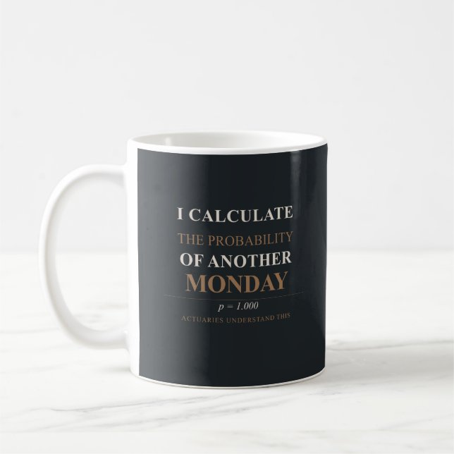 Tasse d'Actuaire - Probabilité d'un Autre Lundi (Gauche)