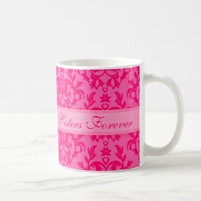 Tasse damassée rose chaud "Sœurs pour toujours" (Droite)