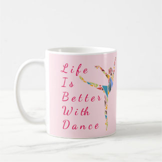 Tasse de ballet : La vie est meilleure