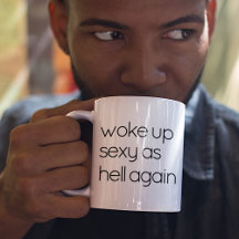 Tasse de café avec citation drôle Réveillé Sexy Co