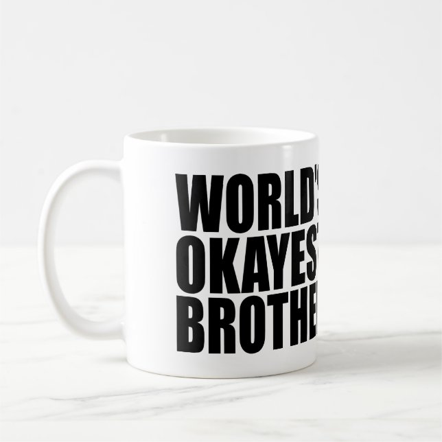 TASSE DE CAFÉ DE FRÈRE DE L'OKAYEST DU MONDE (Gauche)