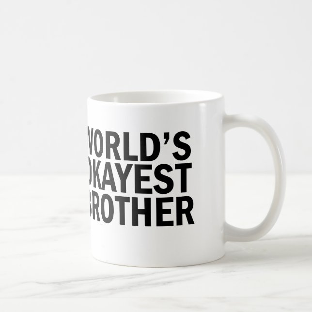 Tasse de café de frère d'Okayest du monde (Droite)