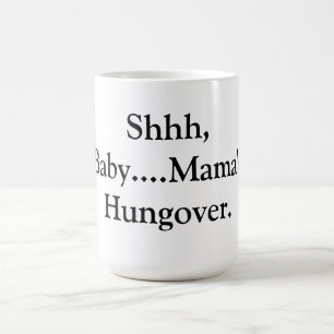 Tasse de café de Hungover de maman