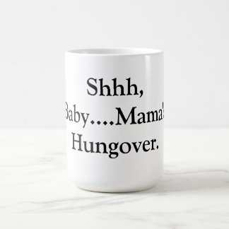 Tasse de café de Hungover de maman