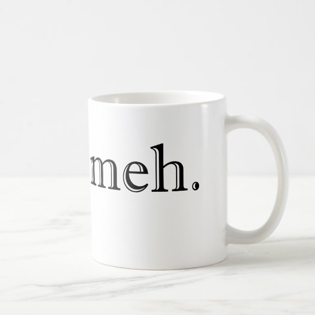 Tasse de café de Meh (Droite)