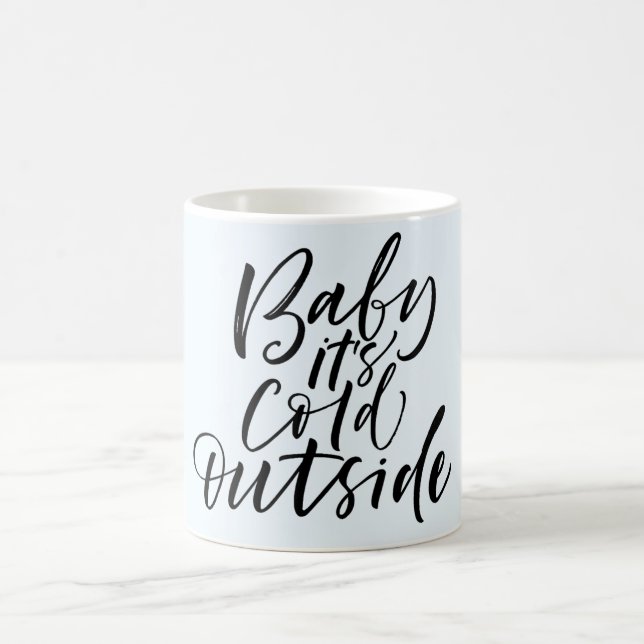 Tasse de café d'hiver Bébé il fait froid dehors (Centre)