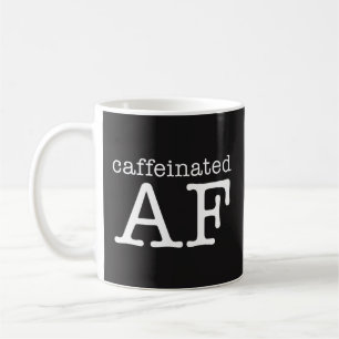 Tasse de café drôle caféinée d'AF - intoxiqué