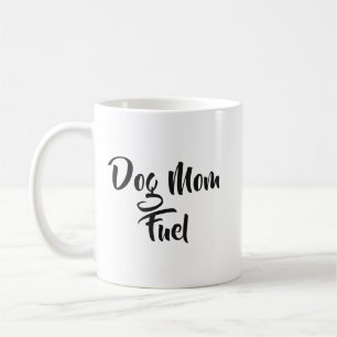 Tasse de café drôle Carburant pour maman de chien