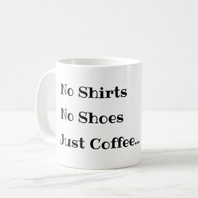 Tasse de café drôle, Pas de chemises Pas de chauss (Devant gauche)