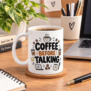 Tasse de café drôle pour le bureau avant de parler