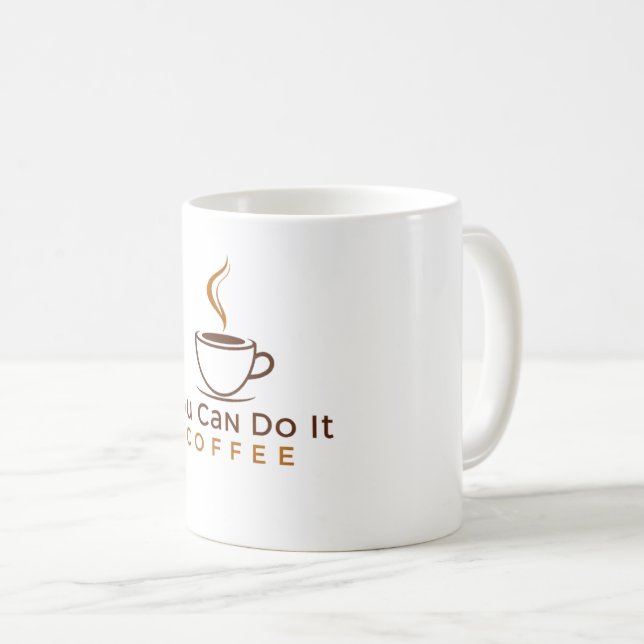 Tasse de café drôle Tu peux le faire (Devant droit)