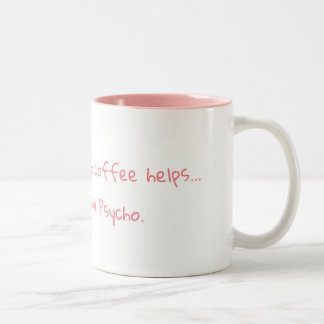 Tasse de café encore psychopathe