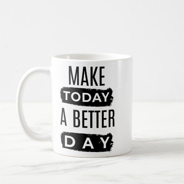 Tasse de café motivationnelle « Faites de aujourd' (Gauche)
