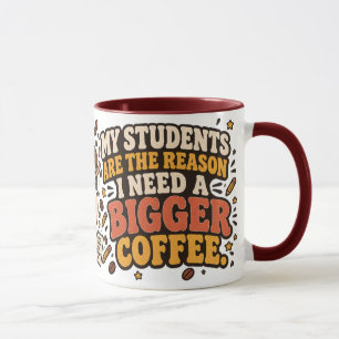 Tasse de café pour enseignant Mes élèves ont besoi