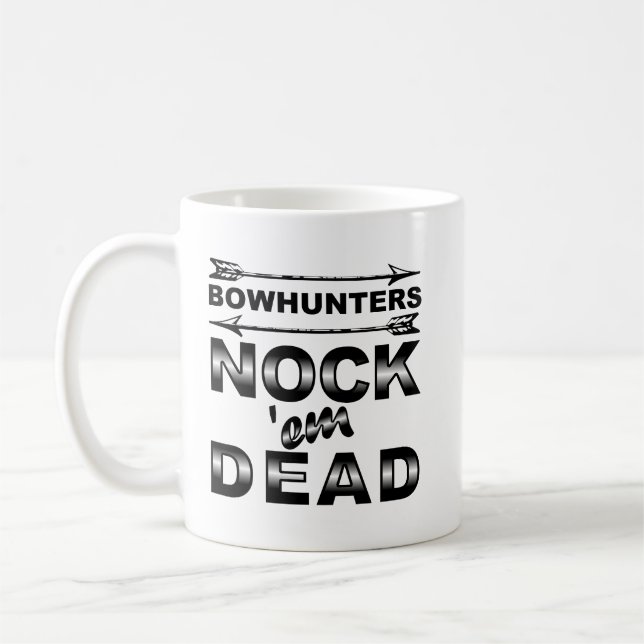 Tasse de chasse drôle Bows Nock'em Dead Funny (Gauche)