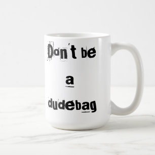 tasse de dudebag