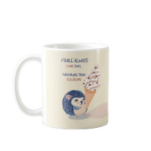 Tasse de glace au hérisson - "Je vous aimerai touj