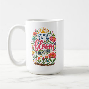 Tasse de Guérison 'Vous n'avez pas à fleurir tout