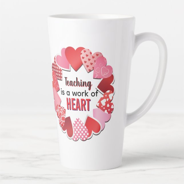 Tasse de latte « Enseigner est un travail de cœur  (Droite)
