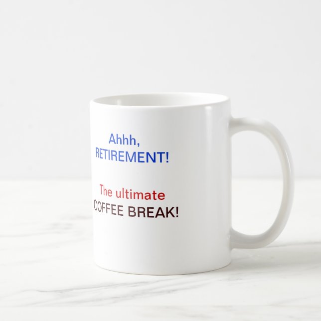 Tasse de pause-café de retraite (Droite)