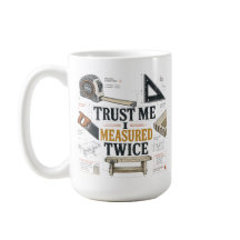 Tasse de plan Trust Me I Measured Twice