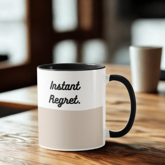 Tasse de Regret Instantané – Tasse à Café Drôle