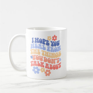 Tasse de santé mentale « J'espère que vous guérire