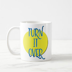Tasse de slogan de récupération Turn It Over