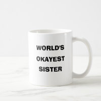 Tasse de soeur d'Okayest du monde