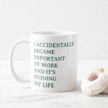 Tasse de travail drôle – Je suis devenu important