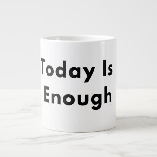 Tasse de typographie Today Is Enough