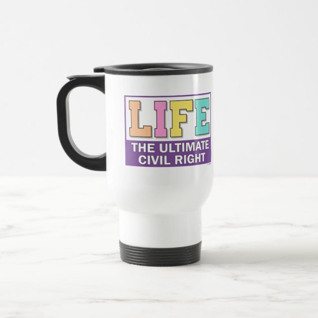 Tasse de voyage avec un message pro-vie. (Gauche)