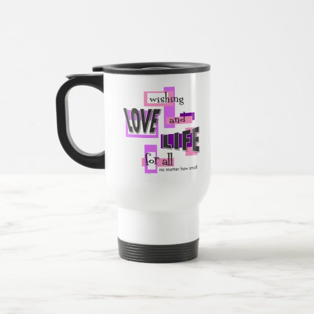Tasse de voyage avec un message pro-vie. (Gauche)