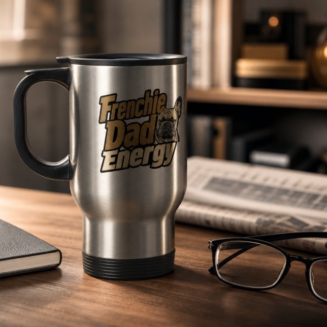 Tasse de voyage Énergie Papa Frenchie (Frenchie Dad Energy Travel Mug)