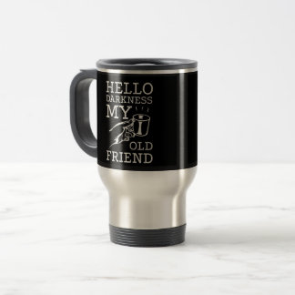 Tasse de voyage Hello Darkness My Old Friend