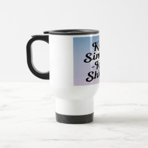 Tasse de voyage Keep Singing Keep Shining 2