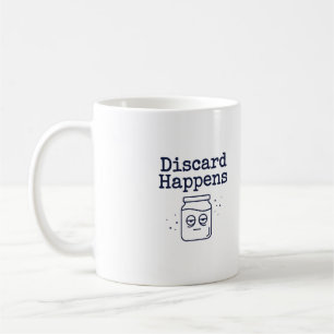 Tasse « Discard Happens »   Citation drôle pour le