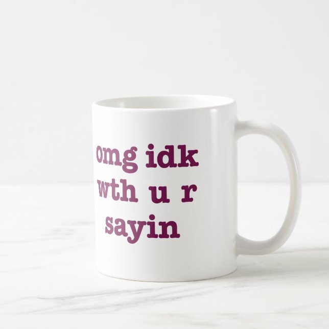 Tasse d'OMG IDK (Droite)
