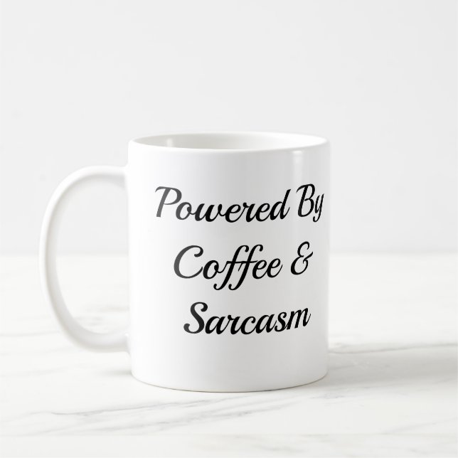 Tasse Drôle Alimentée Par Café & Sarcasme (Gauche)