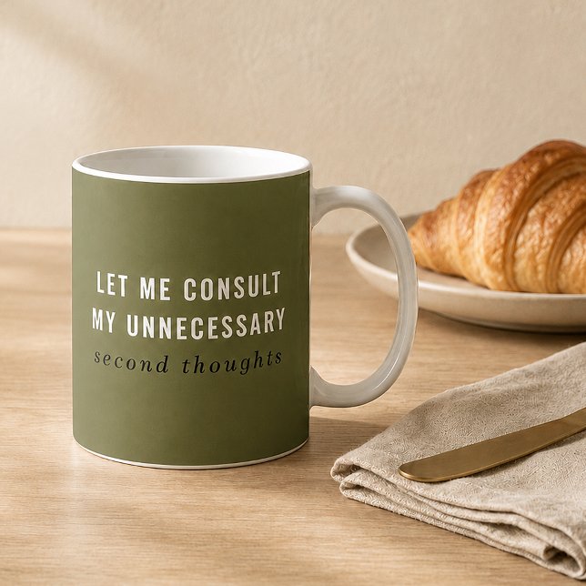 Tasse drôle avec des secondes pensées inutiles en  (For the mornings that require a quick consultation with every unnecessary second thought.)