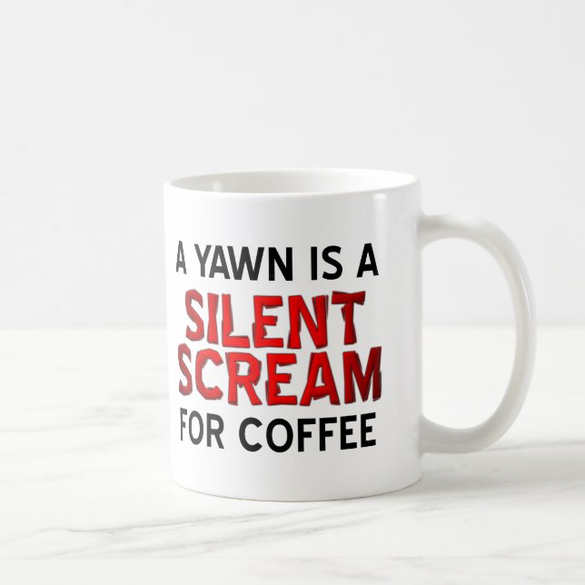 Tasse drôle "Bâillement Café Cri" (Droite)